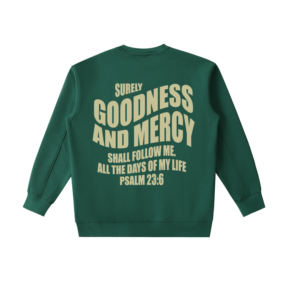 Goodness + Mercy Sweatshirt